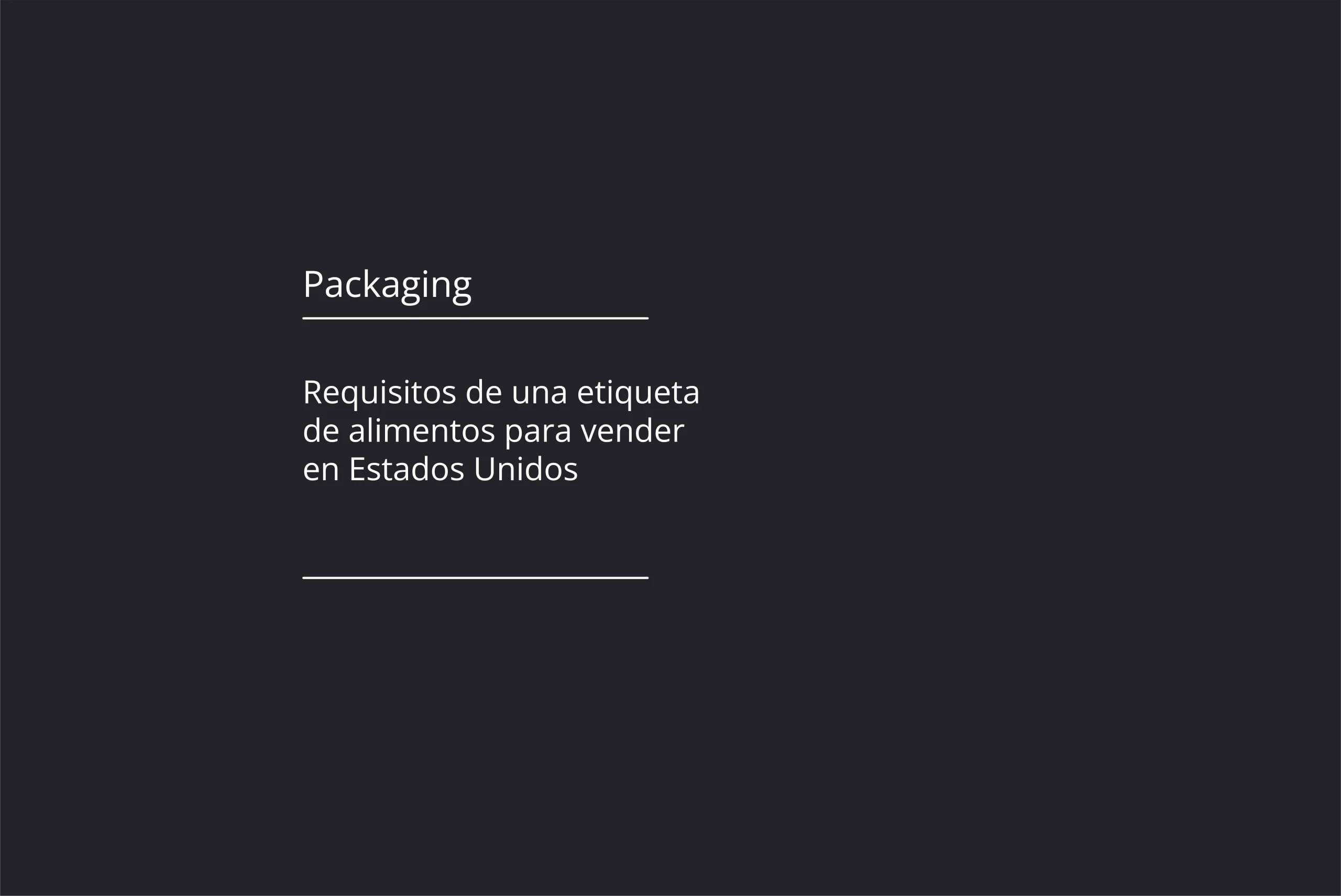 Requisitos de una etiqueta de alimentos para vender en Estados Unidos